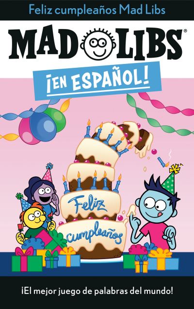 Cover for Yanitzia Canetti · !Feliz cumpleanos! Mad Libs: !El mejor juego de palabras del mundo! - Mad Libs en espanol (Paperback Book) (2022)