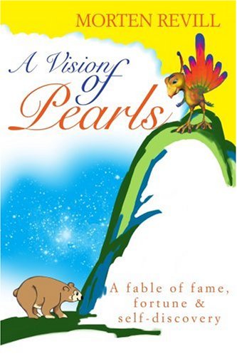 Cover for Morten Revill · A Vision of Pearls: a Fable of Fame, Fortune &amp; Self-discovery (Paperback Book) (2004)