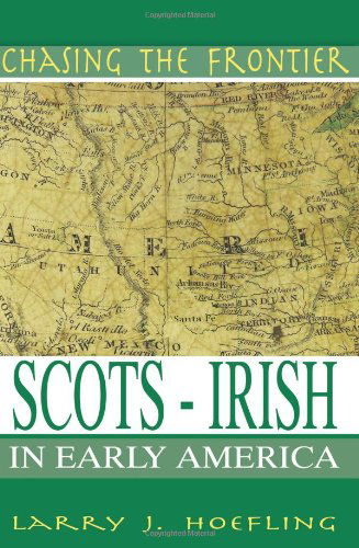 Cover for Larry Hoefling · Chasing the Frontier: Scots-irish in Early America (Paperback Book) (2005)