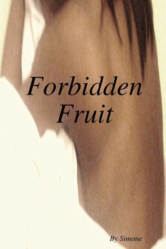 Forbidden Fruit - Simone - Libros - Simone - 9780615206141 - 13 de mayo de 2008