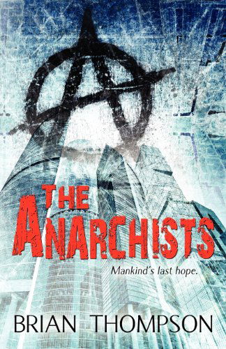 Cover for Brian Thompson · The Anarchists (Paperback Book) (2012)