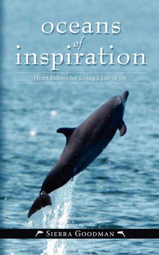 Cover for Sierra Goodman · Oceans of Inspiration: Heart Echoes for Living a Life of Joy (Paperback Book) [1st edition] (2012)