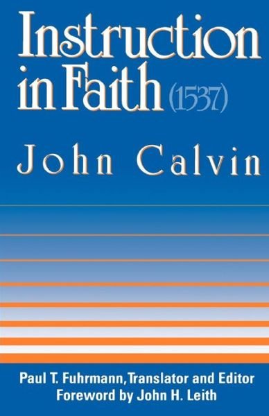 Cover for John Calvin · Instruction in Faith (1537) (Paperback Book) (1992)