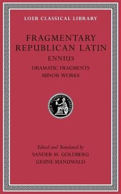 Cover for Ennius · Fragmentary Republican Latin, Volume II: Ennius, Dramatic Fragments. Minor Works - Loeb Classical Library (Hardcover bog) (2018)
