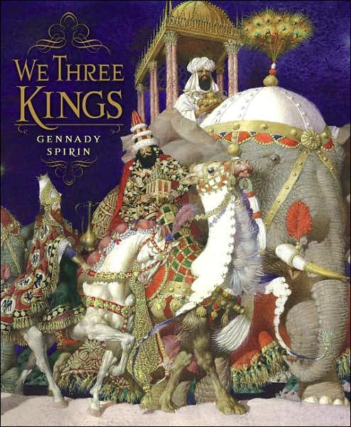 Cover for Gennady Spirin · We Three Kings (Hardcover Book) (2007)