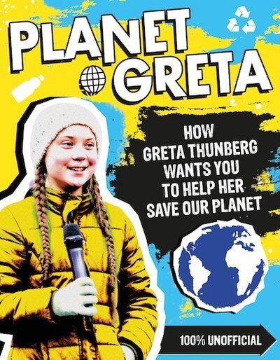 Cover for Scholastic · Planet Greta: How Greta Thunberg Wants You to Help Her Save Our Planet (Paperback Book) (2020)