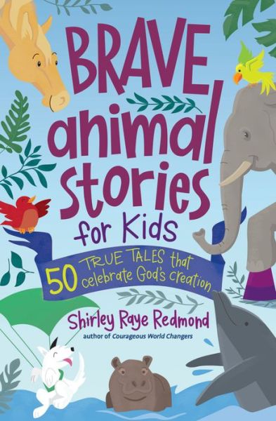 Brave Animal Stories for Kids - Shirley Raye Redmond - Książki - Harvest House Publishers - 9780736987141 - 22 sierpnia 2023
