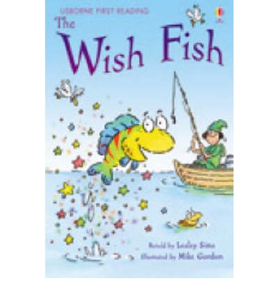 The Wish Fish - First Reading Level 1 - Lesley Sims - Books - Usborne Publishing Ltd - 9780746085141 - July 27, 2007