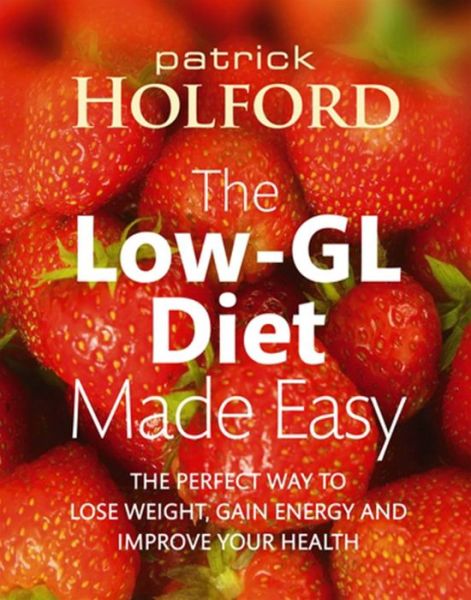 Cover for Patrick Holford · The Low-GL Diet Made Easy: the perfect way to lose weight, gain energy and improve your health (Pocketbok) (2010)