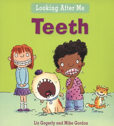 Cover for Liz Gogerly · Looking After Me: Teeth - Looking After Me (Paperback Book) (2012)