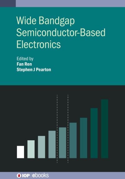 Cover for Fan Ren · Wide Bandgap Semiconductor-Based Electronics - IOP ebooks (Hardcover Book) (2020)