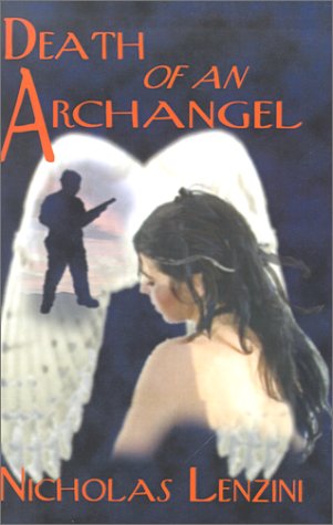 Cover for Nicholas Lenzini · Death of an Archangel: a Novel of Love, Intrigue and Courage (Hardcover Book) (2000)