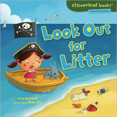 Look out for Litter (Cloverleaf Books - Planet Protectors) - Lisa Bullard - Books - Millbrook Press - 9780761385141 - September 20, 2022