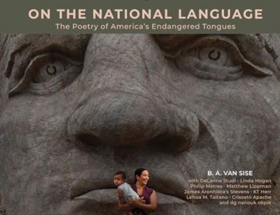 B. A. Van Sise · On the National Language: The Poetry of America’s Endangered Tongues (Hardcover Book) (2024)