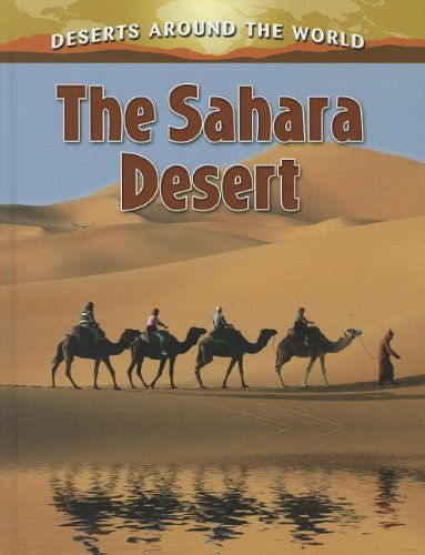 Cover for Molly Aloian · The Sahara Desert (Deserts Around the World) (Hardcover Book) (2012)