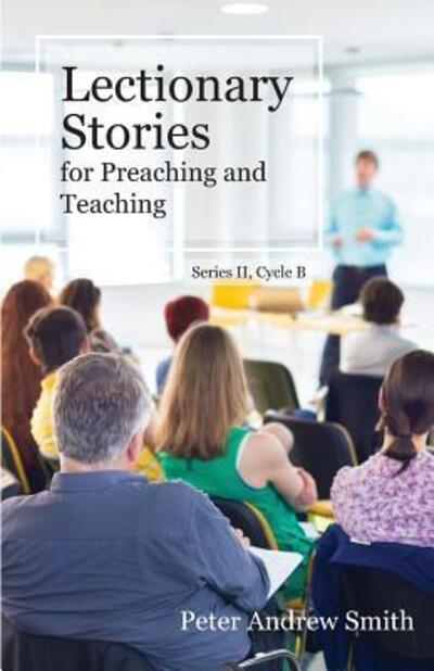 Cover for Peter Andrew Smith · Lectionary Stories for Preaching and Teaching Series II, Cycle B (Paperback Book) (2017)