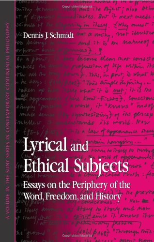 Cover for Dennis J. Schmidt · Lyrical and Ethical Subjects: Essays on the Periphery of the Word, Freedom, and History (Suny Series in Contemporary Continental Philosophy) (Paperback Book) (2005)