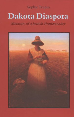 Cover for Sophie Trupin · Dakota Diaspora: Memoirs of a Jewish Homesteader (Paperback Book) (1988)