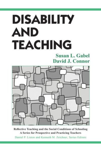 Cover for Gabel, Susan (National Louis University, USA) · Disability and Teaching - Reflective Teaching and the Social Conditions of Schooling Series (Paperback Book) (2013)