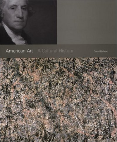 American Art: A Cultural History - David Bjelajac - Kirjat - Abrams - 9780810942141 - perjantai 1. syyskuuta 2000