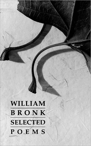 Selected Poems - William Bronk - Bøger - New Directions Publishing Corporation - 9780811213141 - 17. marts 1998
