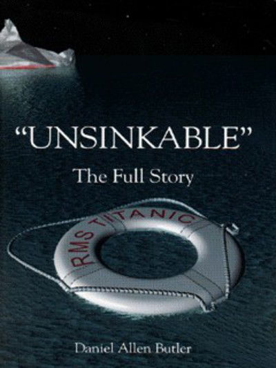 Cover for Daniel Allen Butler · Unsinkable: The Full Story of Rms Titanic (Gebundenes Buch) (1998)