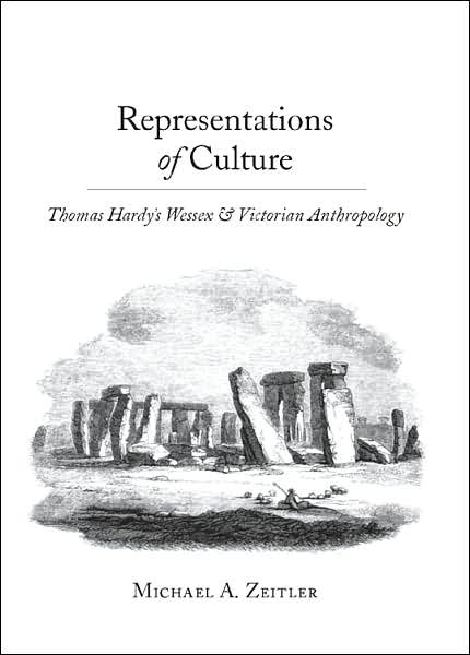Cover for Michael A. Zeitler · Representations of Culture: Thomas Hardy's Wessex and Victorian Anthropology (Hardcover Book) (2007)