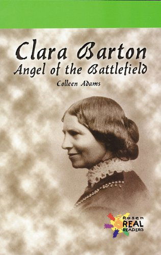 Cover for Colleen Adams · Clara Barton: Angel of the Battlefield (Rosen Real Readers) (Paperback Book) (2001)