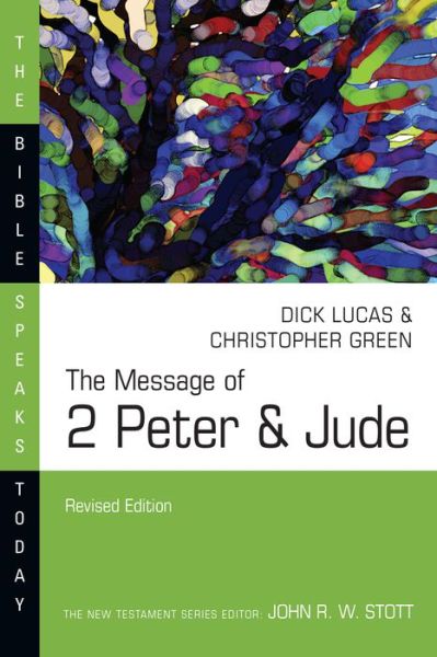 The Message of 2 Peter & Jude - Dick Lucas - Books - IVP Academic - 9780830825141 - June 8, 2021