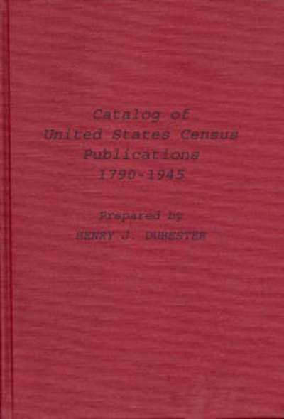 Cover for The Library of Congress · Catalog of United States Census Publications, 1790-1945 (Hardcover Book) [New ed of 1950 edition] (1969)