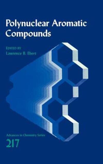 Cover for Ebert · Polynuclear Aromatic Compounds - Advances in Chemistry Series (Hardcover Book) (1987)