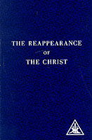 The Reappearance of the Christ - Alice A. Bailey - Books - Lucis Press Ltd - 9780853301141 - December 1, 1948