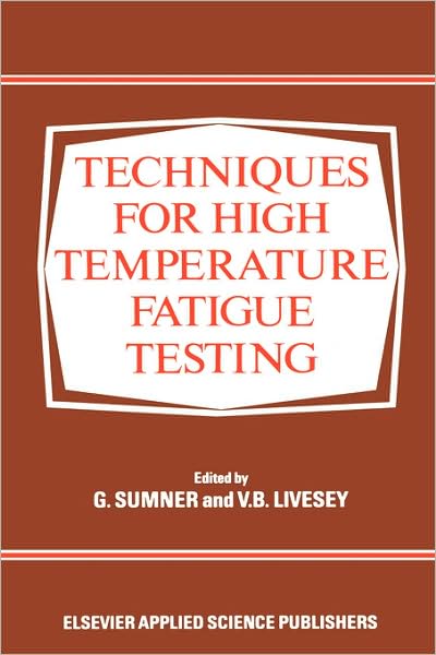 Cover for Springfields Nuclear Power Development Laboratories · Techniques for High Temperature Fatigue Testing (Hardcover Book) (1985)