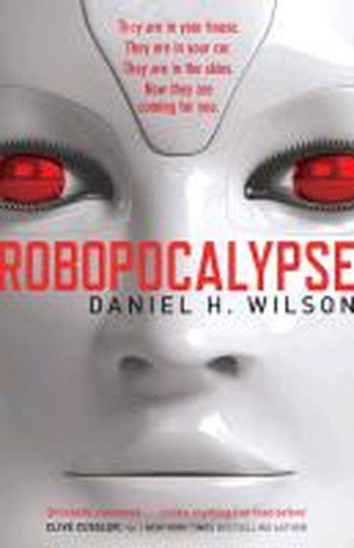 Cover for Daniel H. Wilson · Robopocalypse (Pocketbok) (2012)