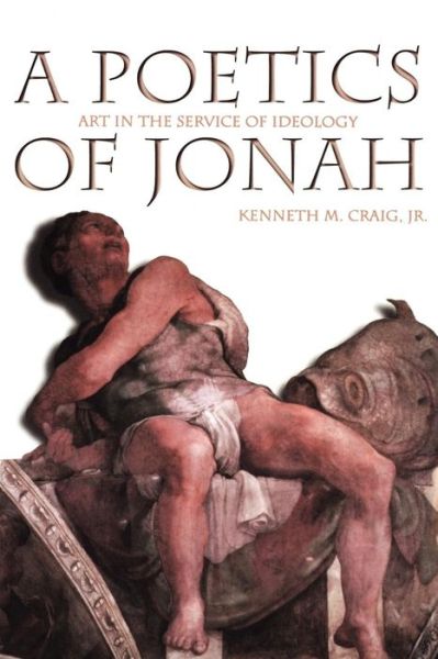 Cover for Kenneth M. Craig · Poetics of Jonah: Art in the Service of Ideology (Paperback Book) [New edition] (1999)