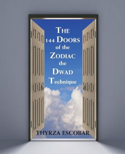 The 144 Doors of the Zodiac: the Dwad Technique - Thyrza Escobar - Books - American Federation of Astrologers - 9780866903141 - March 14, 2013