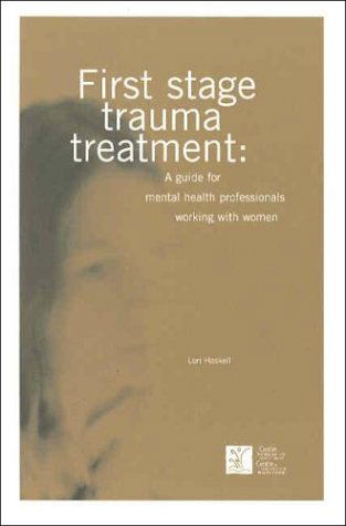 Cover for Lori Haskell · First Stage Trauma Treatment: a Guide for Mental Health Professionals Working with Women (Women &amp; Trauma) (Paperback Book) (2003)