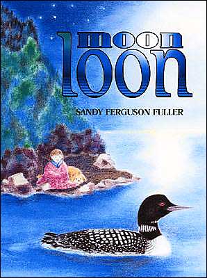 Cover for Sandy Ferguson Fuller · Moon Loon (Hardcover Book) (2004)