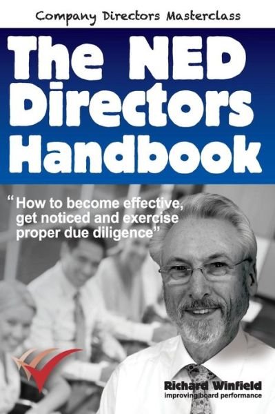 Cover for Richard Winfield · The NED Directors Handbook: How to become effective, get noticed and exercise proper due diligence - Company Directors' Masterclass (Paperback Bog) (2017)