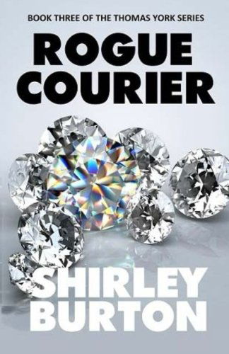 Cover for Shirley Burton · Rogue Courier: Book Three of the Thomas York Series (Volume 3) (Taschenbuch) (2014)