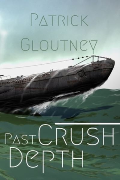 Cover for Patrick Miles Gloutney · Past Crush Depth (Paperback Book) (2016)