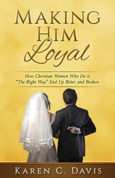 Cover for Karen Davis · Making Him Loyal (Pocketbok) (2022)