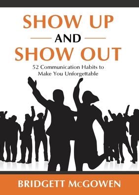 Cover for Bridgett McGowen · Show Up and Show Out (Paperback Book) (2020)