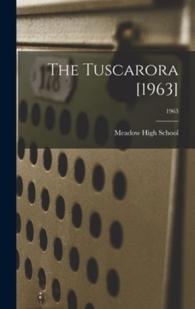 Cover for N C ) Meadow High School (Meadow · The Tuscarora [1963]; 1963 (Hardcover Book) (2021)
