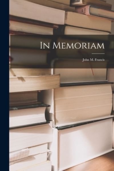 In Memoriam - Anonymous - Livros - Legare Street Press - 9781014978141 - 10 de setembro de 2021