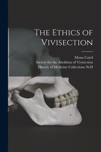 Cover for Mona Caird · The Ethics of Vivisection (Paperback Book) (2021)