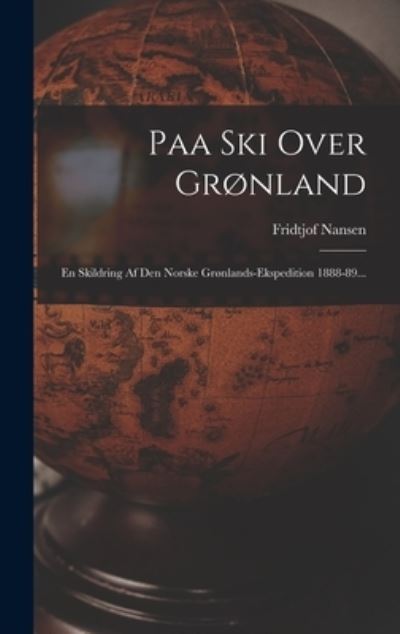 Paa Ski over Grønland - Fridtjof Nansen - Livres - Creative Media Partners, LLC - 9781016622141 - 27 octobre 2022