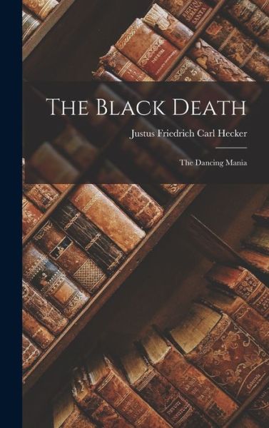 Cover for Justus Friedrich Carl Hecker · Black Death (Book) (2022)