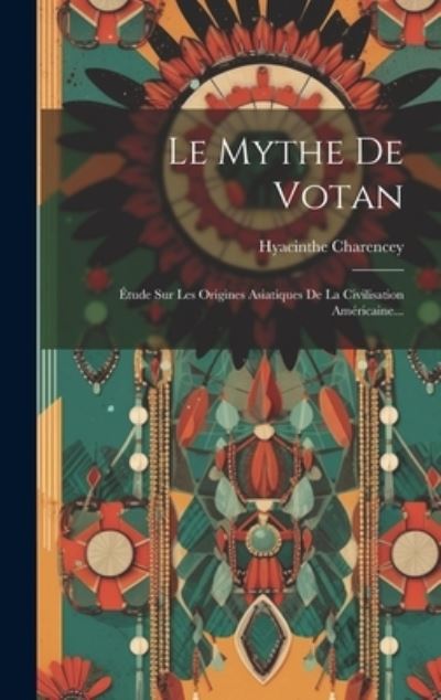 Cover for Hyacinthe Charencey (Comte De) · Mythe de Votan (Book) (2023)