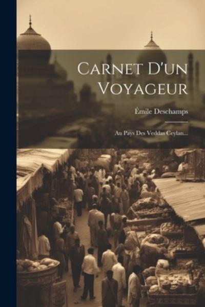 Cover for Émile DesChamps · Carnet d'un Voyageur (Book) (2023)